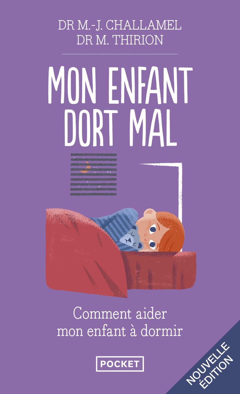 Mon enfant dort mal: Endormissements difficiles, réveils nocturnes: comment aider mon enfant à dormir 9782266162883