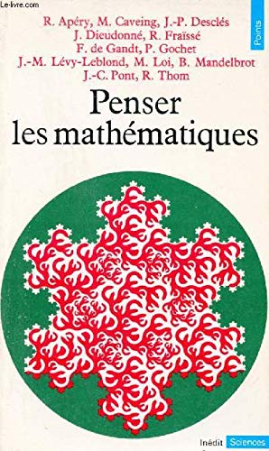 Penser Les Mathemathiques. Seminaire De Philosophie Et Mathematiques De L'Ecole Normale Superieure 9782020060615