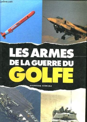 Les armes de la guerre du golfe 9782258034235