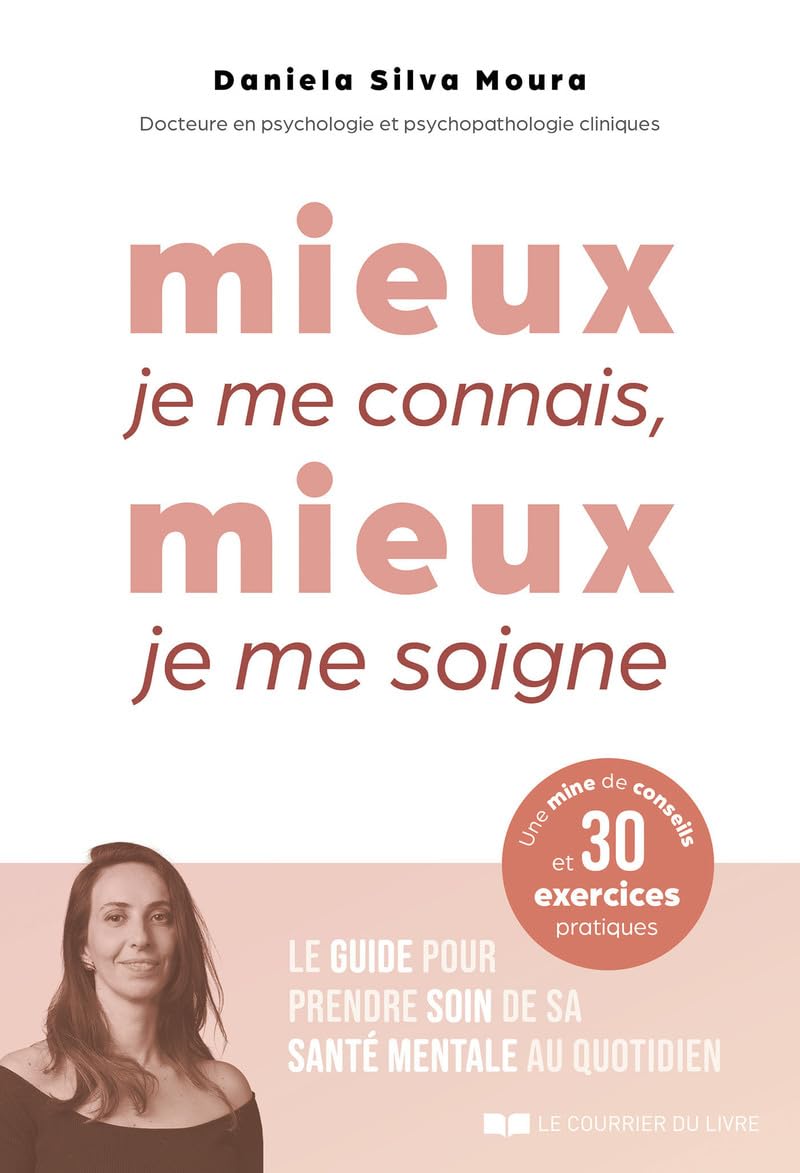 Mieux je me connais, mieux je me soigne - Le guide pour prendre soin de sa santé mentale 9782702928783
