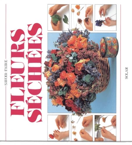 Savoir Faire : Fleurs séchées 9782263000027