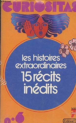 Curiositas n° 6 - Les histoires extraordinaires - 15 récits inédits 9782863910450