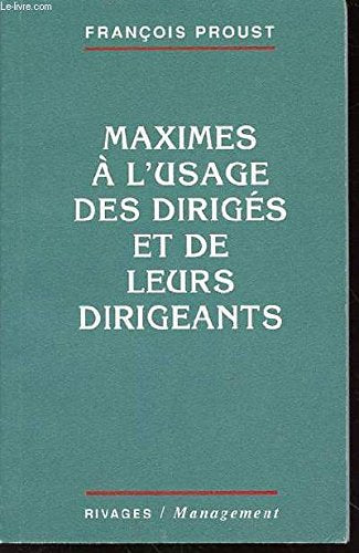 Maximes à l'usage des dirigés et de leurs dirigeants 9782869305373