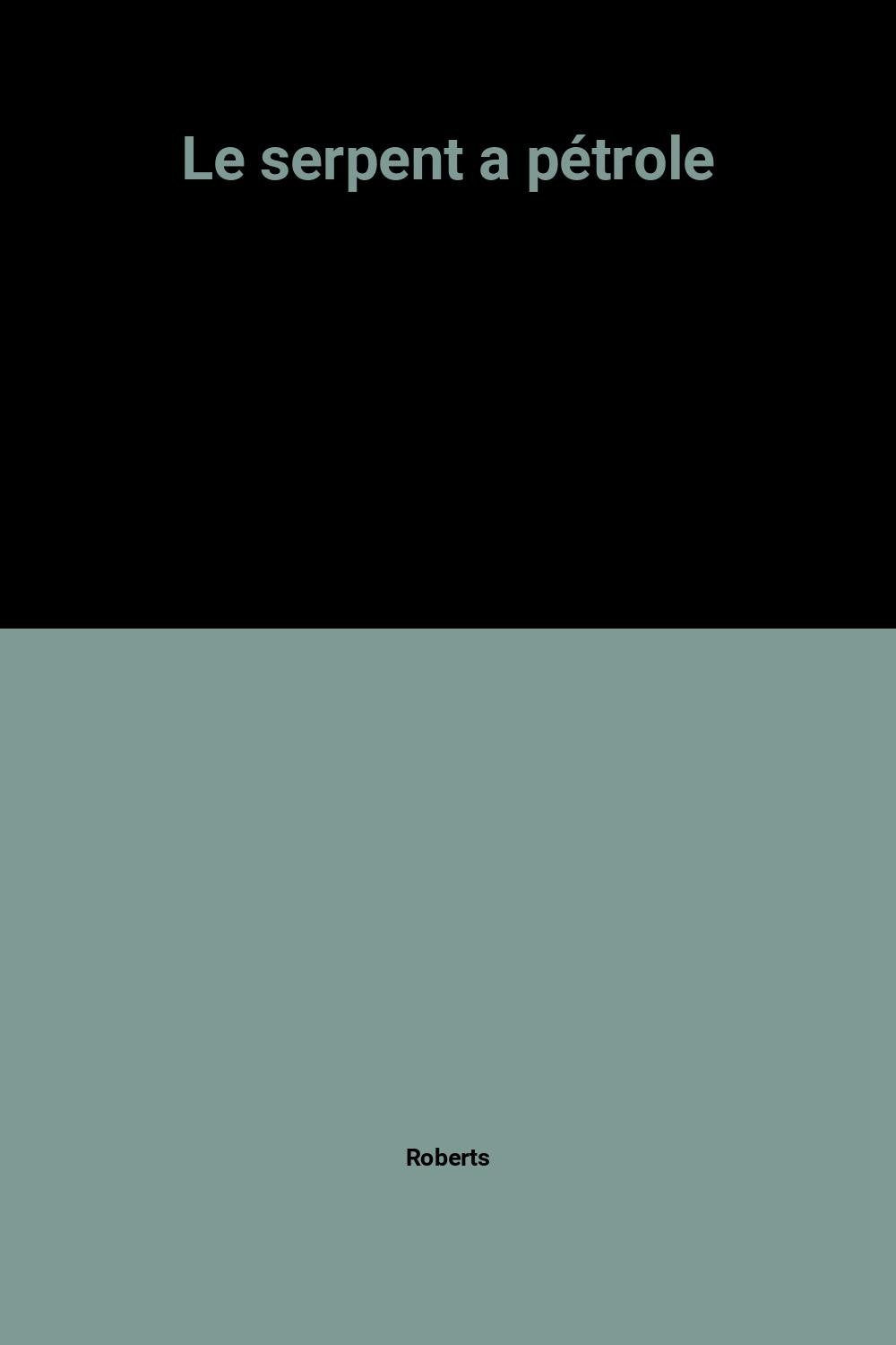 Le serpent à pétrole 9782070492855