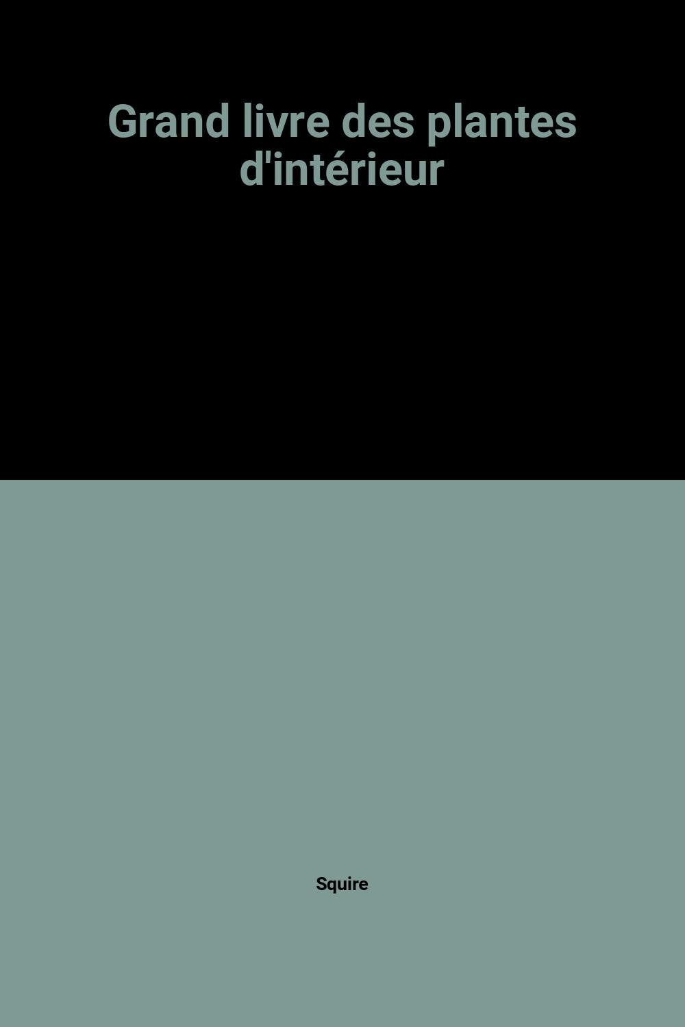 Grand livre des plantes d'intérieur 9782876771482