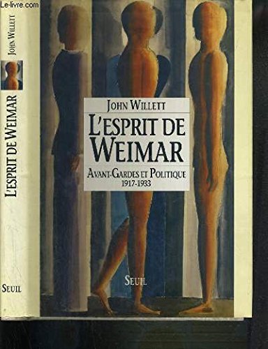 L'Esprit de Weimar. Avant-gardes et politique (1917-1933) 9782020100267