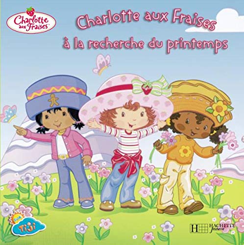 Charlotte aux Fraises à la recherche du printemps 9782012250178