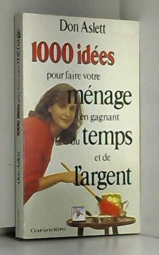 Mille idees pour faire son ménage en gagnant du temps et de l'argent 9782734001317