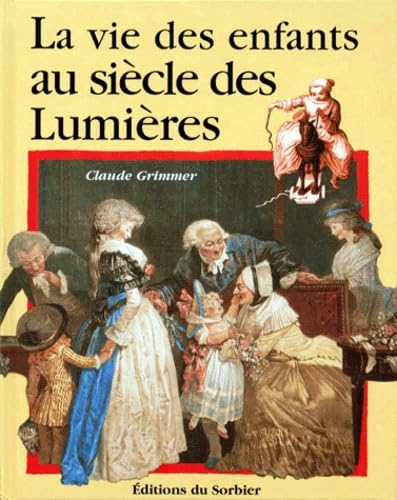 La Vie des enfants au temps des Lumières 9782732035444
