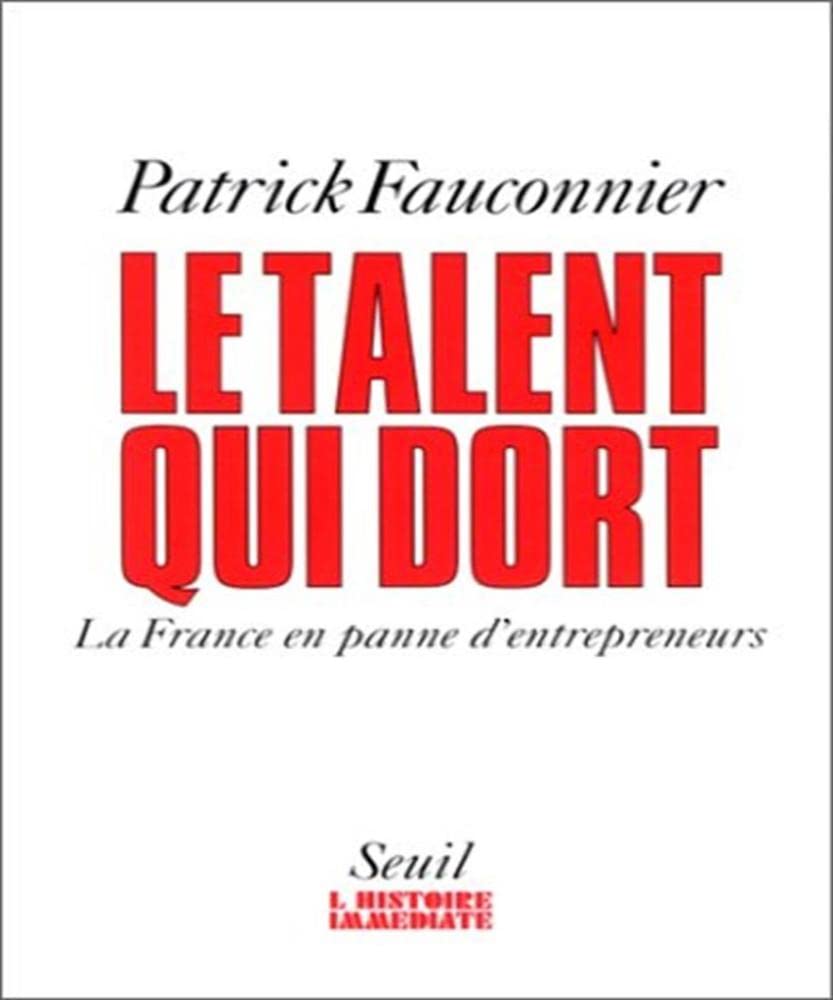 Le Talent qui dort. La France en panne d'entrepreneurs 9782020283212