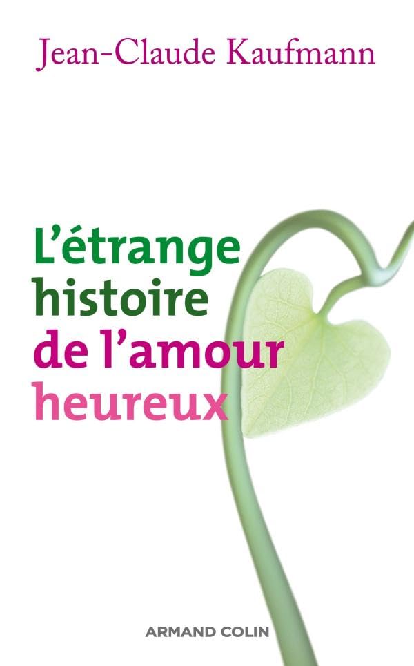 L'étrange histoire de l'amour heureux 9782200242756