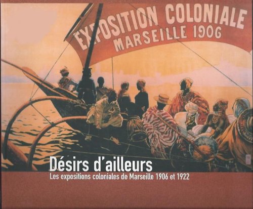 Les expositions coloniales de marseille 1906 et 1922 9782915392067