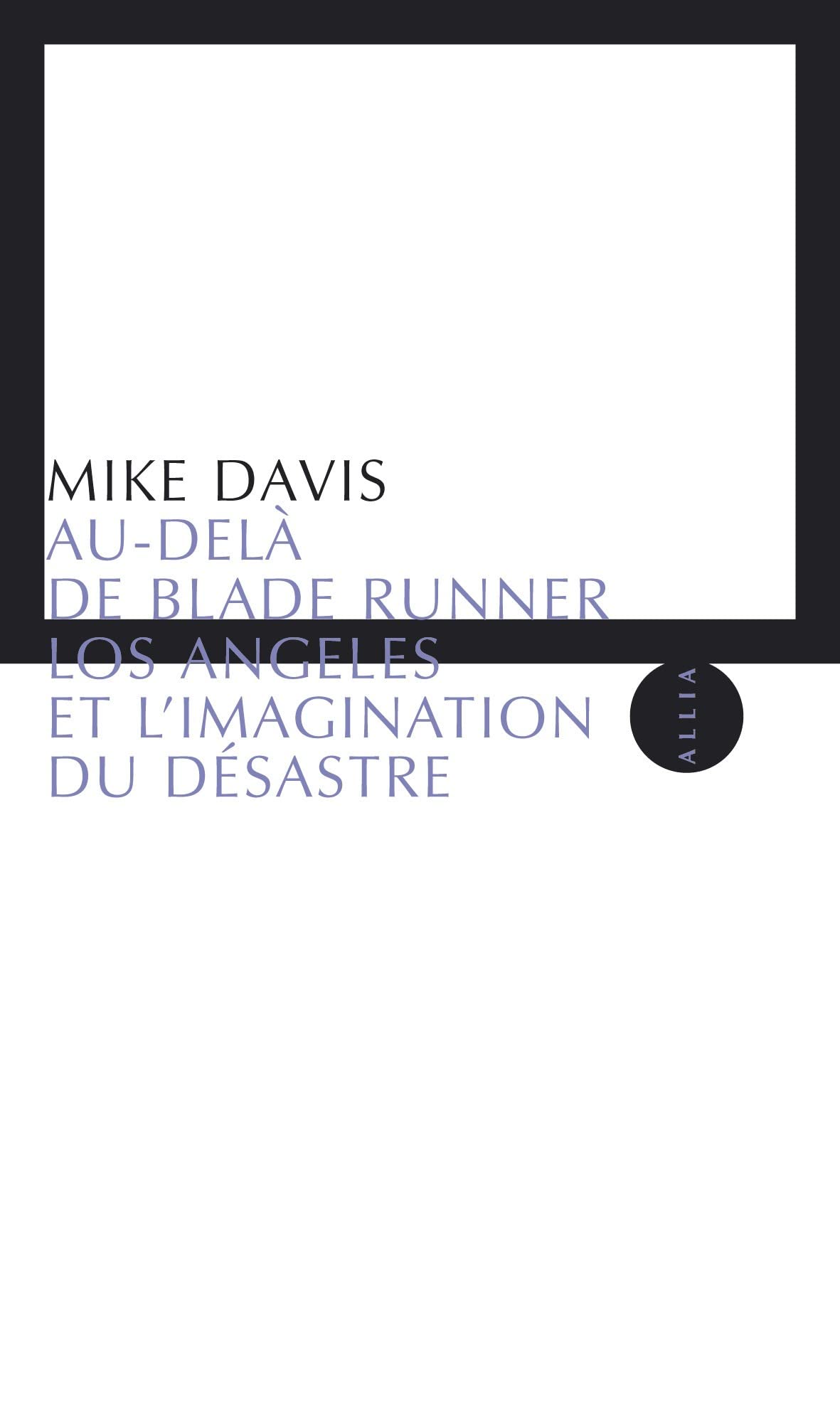 Au-delà de Blade Runner: Los Angeles et l'imagination du désastre 9782844852045