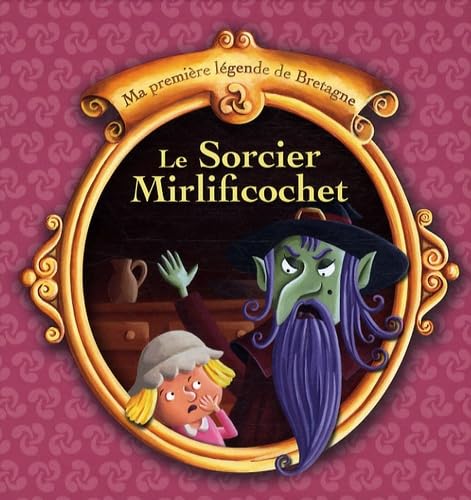 Le sorcier Mirlificochet 9782843463921