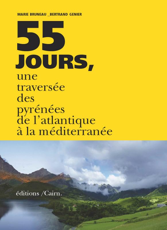 55 Jours, Une Traversée Des Pyrénées De L'Atlantique... 9782350682587