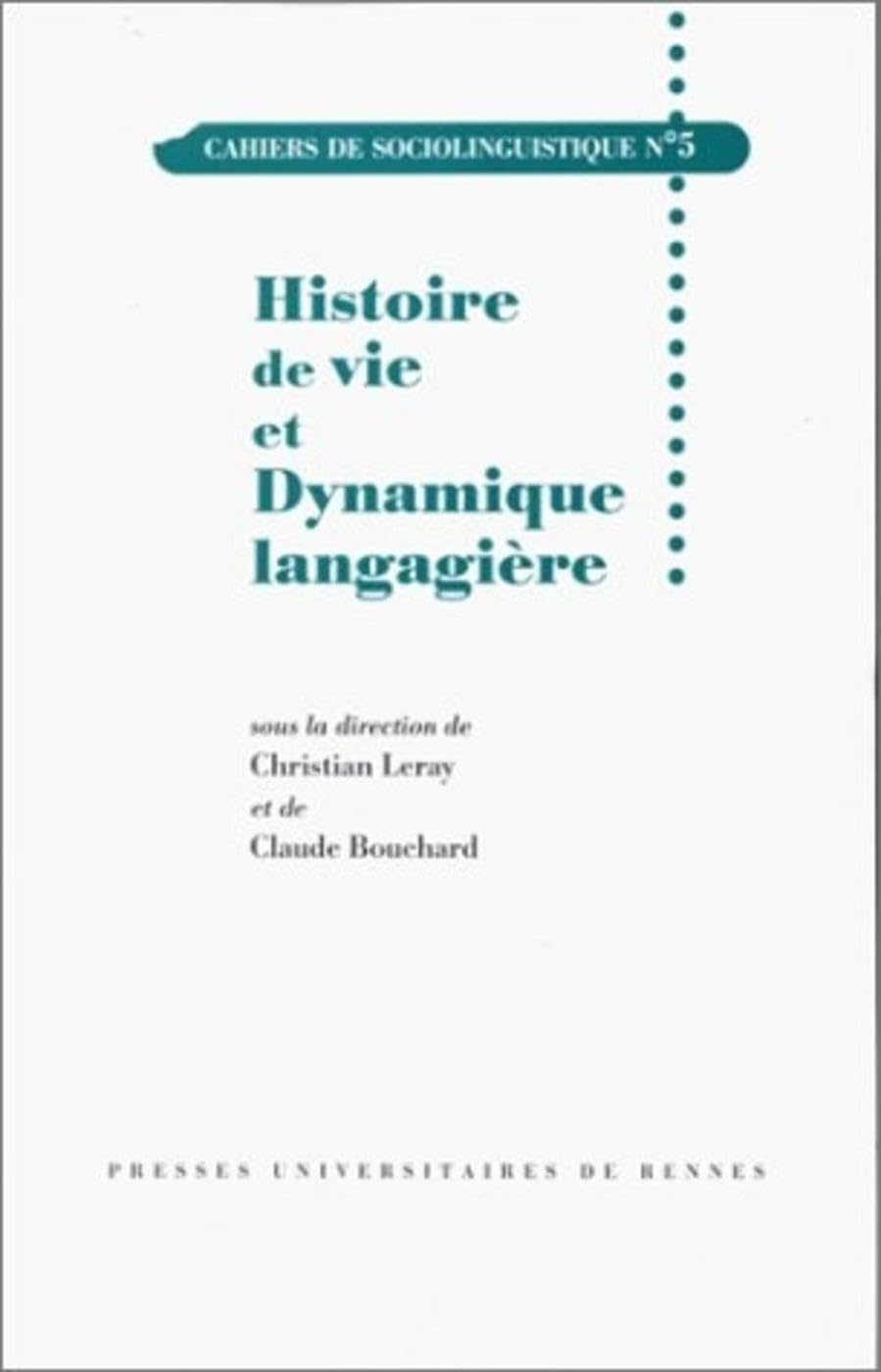 Histoire de vie et dynamique langagière, cahiers de sociolinguistique, numéro 5 9782868474810
