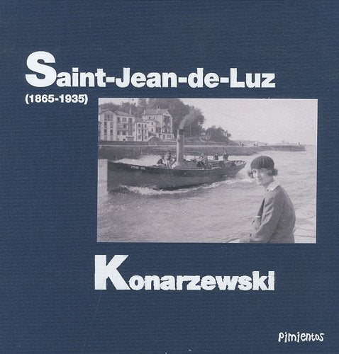 Konarzewski : Trois générations de photographes à Saint-Jean-de-Luz (1865-1930) 9782356600110