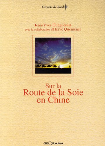 Sur la route de la soie en Chine 9782951497344