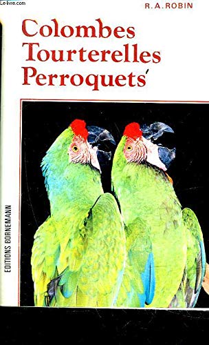 Colombes, tourterelles, perroquets : élevage et reproduction 9782851823434