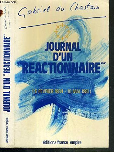 JOURNAL D'UN REACTIONNAIRE. 6 FEVRIER 1934-10 MAI 1981 9782704803927