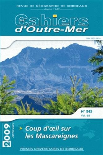 LES CAHIERS D'OUTRE-MER, N 245/TOME LXII. COUP D' IL SUR LES MASCAREI GNES 9782867815447
