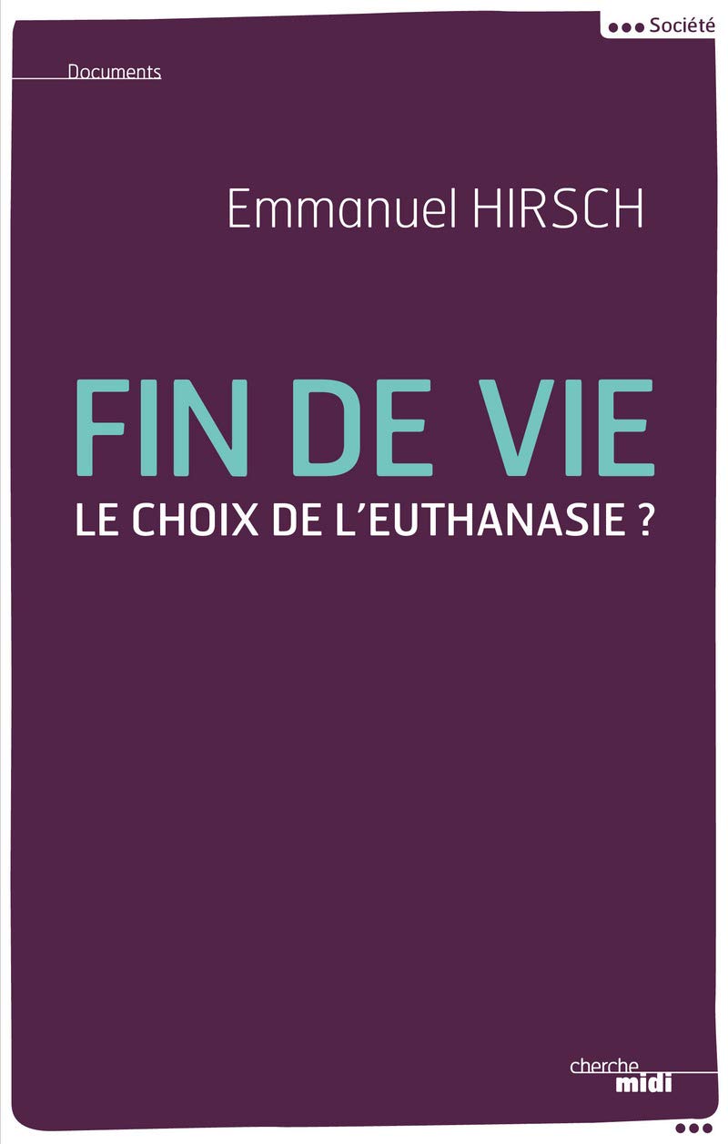 Fin de vie: Le choix de l'euthanasie ? 9782749142289