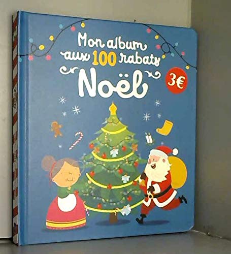 Mon album aux 100 rabats: Noël 9789463605465