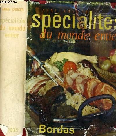 SPECIALITES DU MONDE ENTIER - LE LIVRE DE CUISINE DES PLATS NATIONAUX