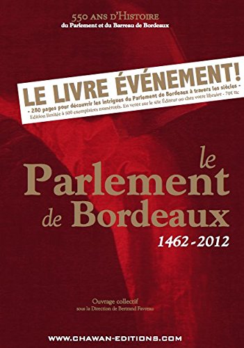 550 ans d'histoire du parlement et du barreau de bordeaux 9791090991002