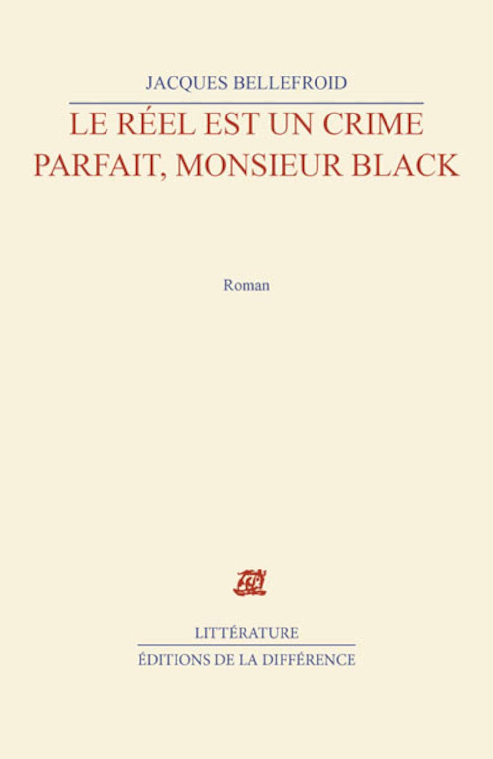 Le réel est un crime parfait, Monsieur Black: Roman 9782729101688