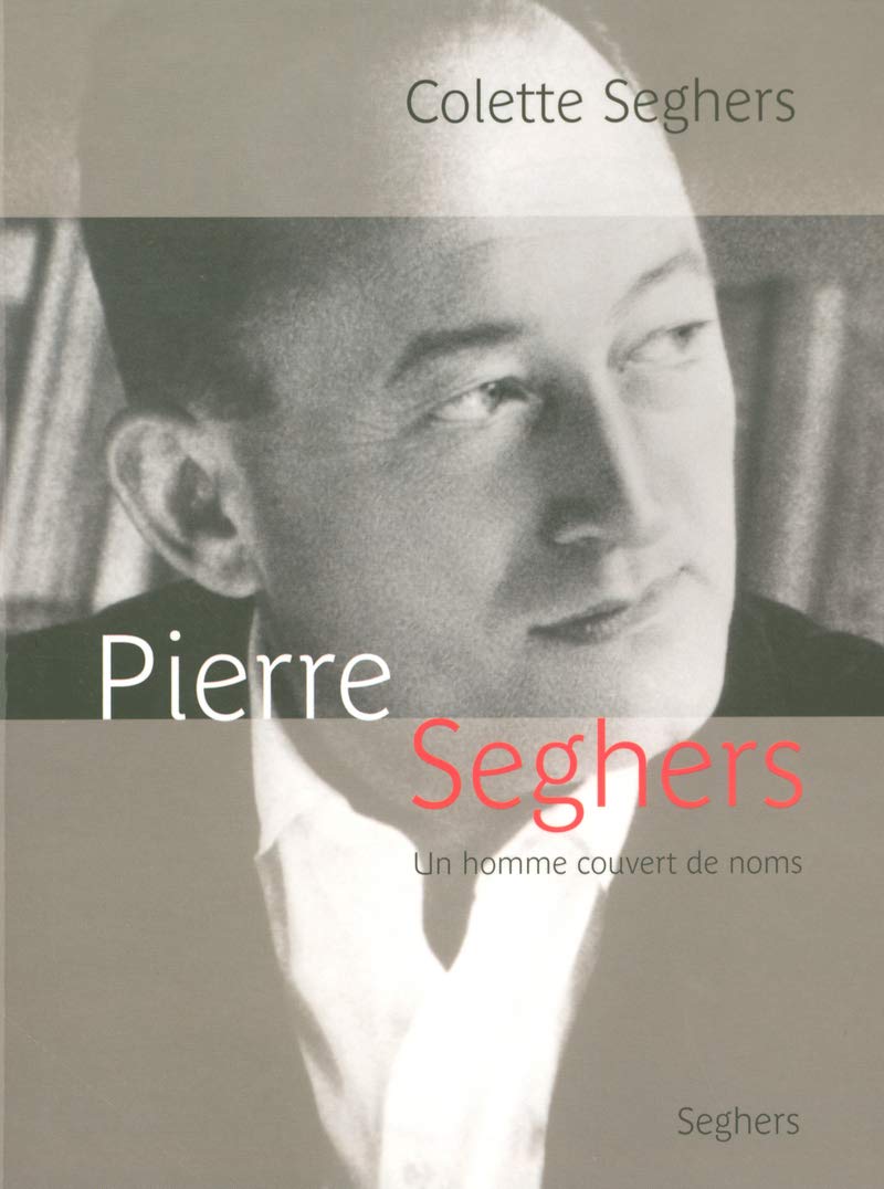Pierre Seghers, un homme couvert de noms 9782232122880
