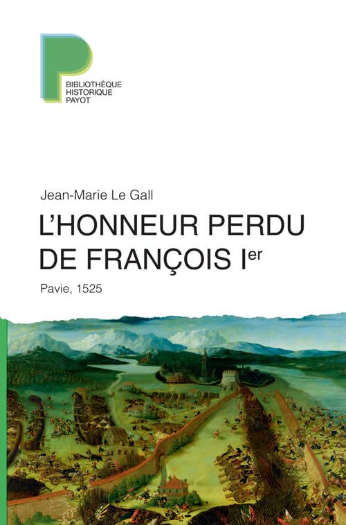 L'honneur perdu de François 1er: Pavie, 1525 9782228912082
