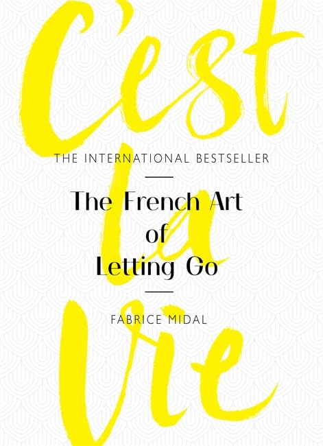 C'est La Vie: The French Art of Letting Go 9781409175896
