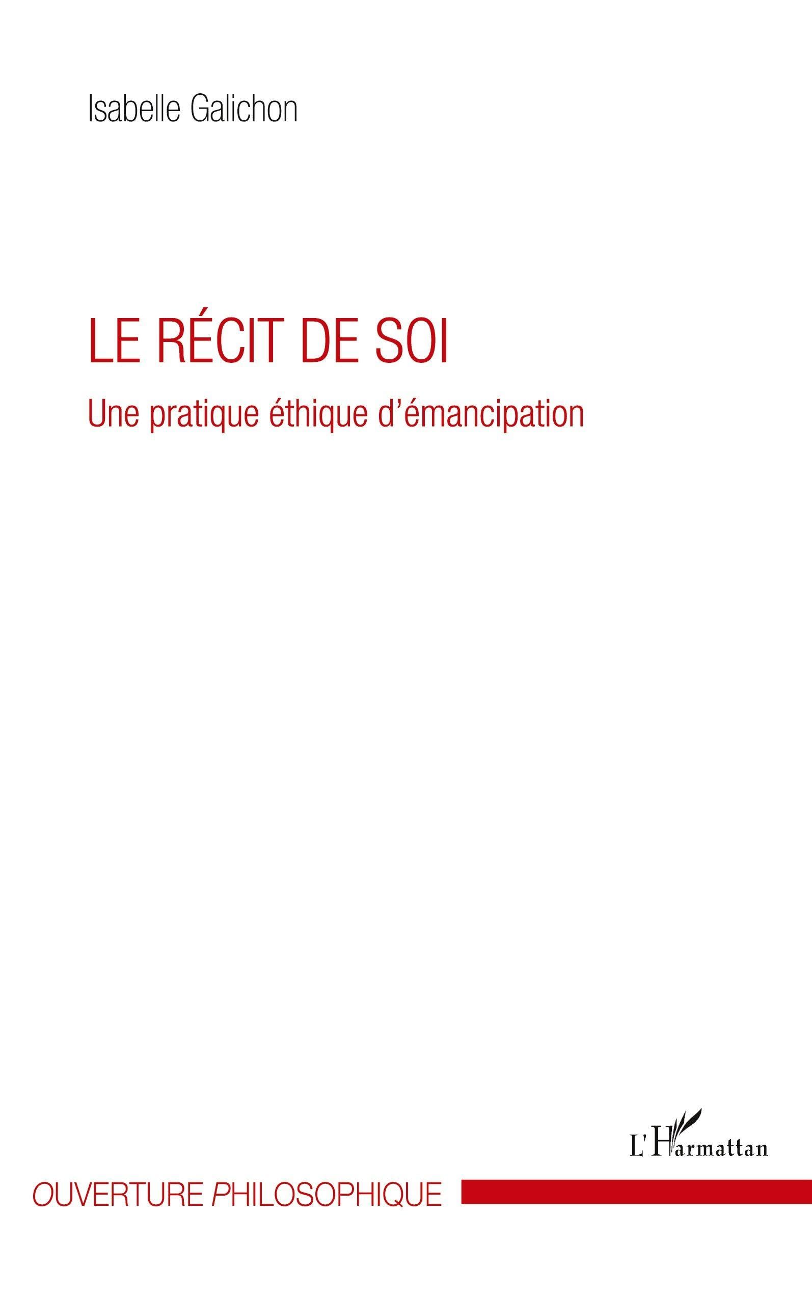 Le récit de soi: Une pratique éthique d'émancipation 9782343135731