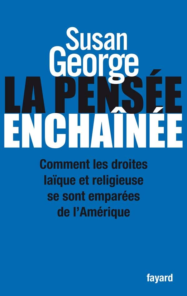 La Pensée enchaînée: Comment les droites laïque et religieuse se sont emparées de l'Amérique 9782213634456