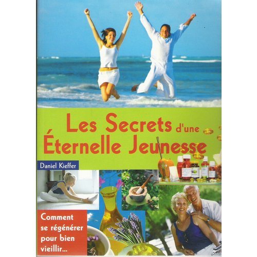 Les secrets d'une éternelle jeunesse 9782908554991
