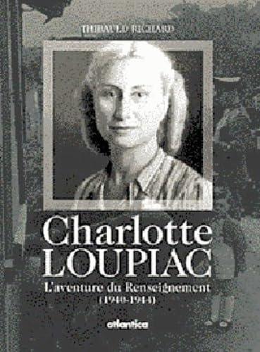 Charlotte Loupiac, l'aventure du renseignement 1940-1944 9782843941665