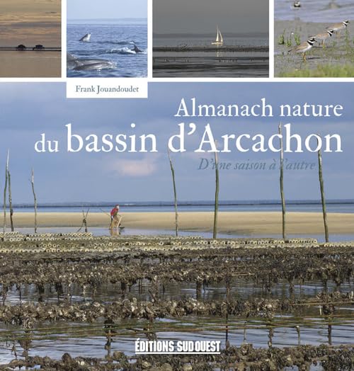 Almanach Nature Du Bassin D'Arcachon 9782817702827