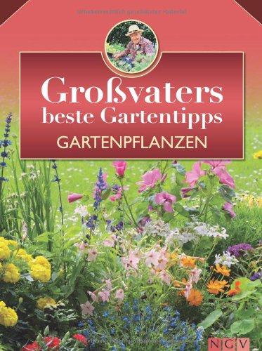 Gartenpflanzen: Großvaters beste Gartentipps 9783625130772