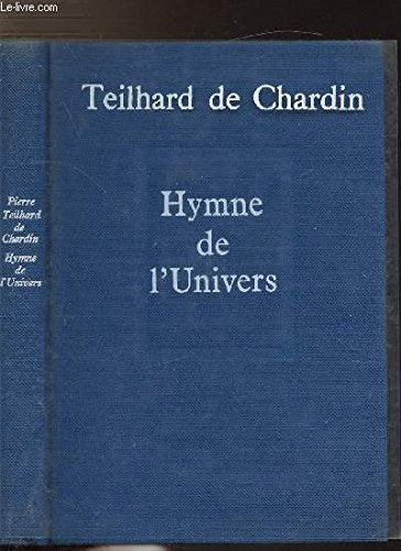 OEUVRES DE PIERRE TEILHARD DE CHARDIN -HYMNE DE L'UNIVERS