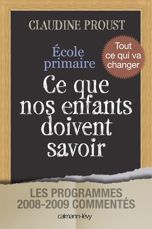 Ecole primaire Ce que nos enfants doivent savoir: Les programmes 2008-2009 commentés 9782702139370