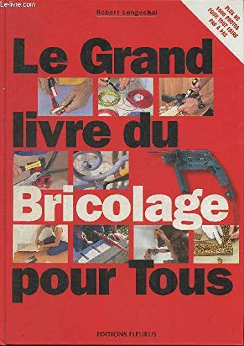 Le Grand Livre du bricolage pour tous 9782215051022