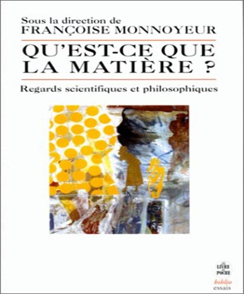 Qu'est-ce que la matière ? : Regards scientifiques et philosophiques 9782253942955
