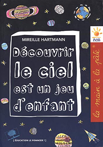 Découvrir le ciel est un jeu d'enfant 9782746509092