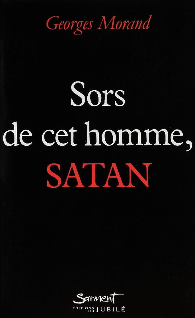 Sors de cet homme, Satan 9782850080692