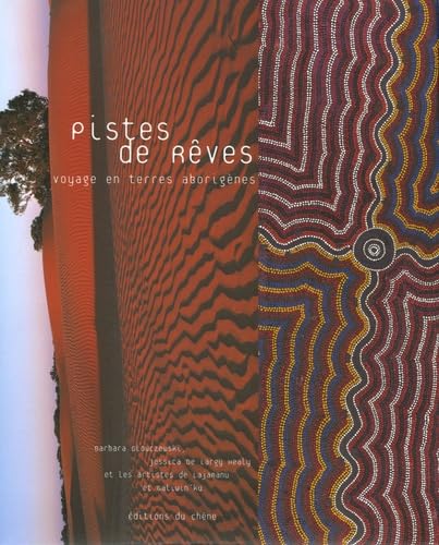 Pistes de rêves: Voyage en terres aborigènes 9782842775957