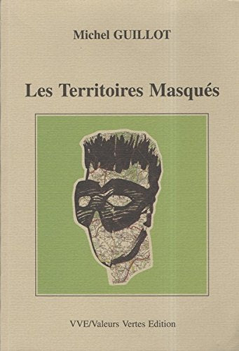Les territoires masqués (Que faire et comment faire) 9782911470004