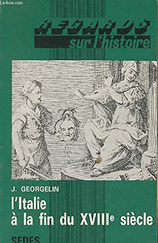 L'Italie à la fin du XVIIIe siècle. regard sue l'histoire, numéro 63 9782718137162