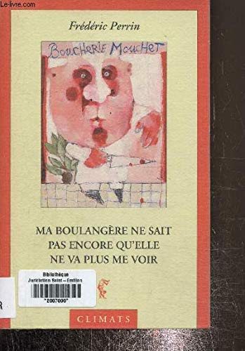 Ma boulangère ne sait pas encore qu'elle ne va plus me voir 9782841581085