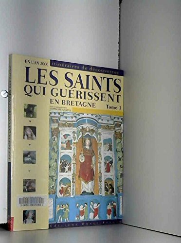 Saints qui guérissent en Bretagne, tome 1 9782737325137
